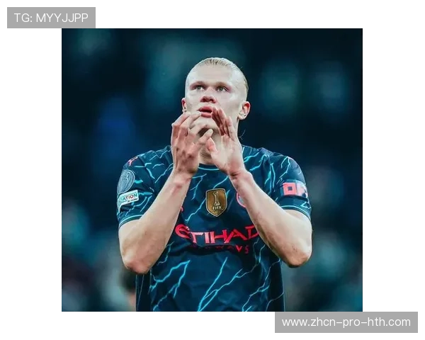 哈兰德再创进球神话，曼城锋线直指世界杯金靴